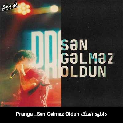 دانلود آهنگ Sən Gəlməz Oldun از Pranga