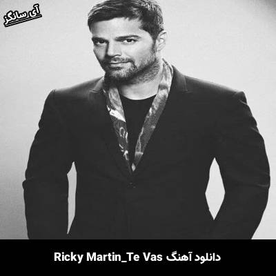 دانلود آهنگ Te Vas از Ricky Martin