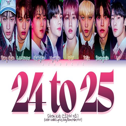 دانلود آهنگ  24 to 25  از Stray Kids