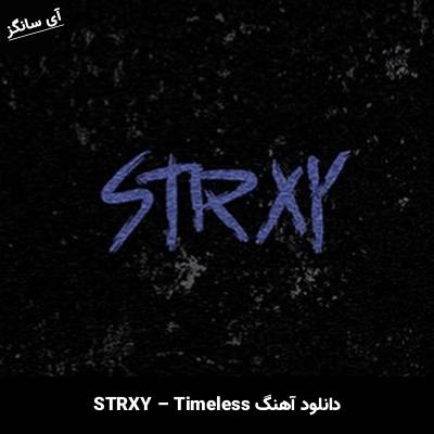 دانلود آهنگ Timeless از STRXY
