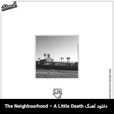 دانلود آهنگ A Little Death از The Neighbourhood