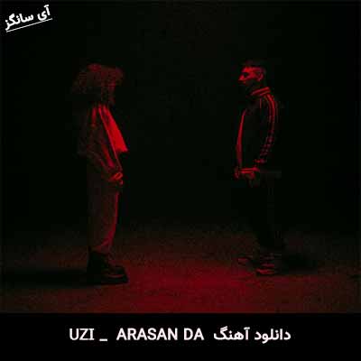 دانلود آهنگ ARASAN DA از UZI