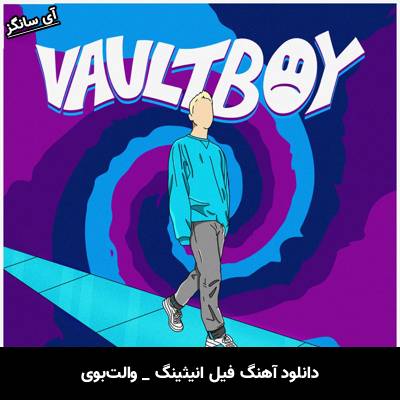 دانلود آهنگ فیل انیثینگ / feel anything از والت‌بوی / vaultboy
