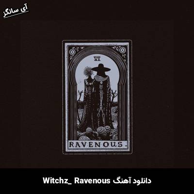 دانلود آهنگ Ravenous Witchz