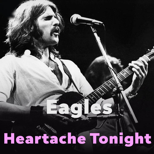 دانلود آهنگ دل‌شکستگی امشب Heartache Tonight از ایگلز Eagles