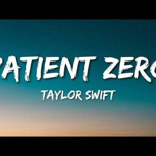 دانلود آهنگ Patient Zero از Taylor Swift